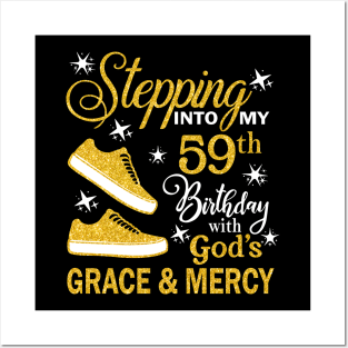 Stepping Into My 59th Birthday With God's Grace & Mercy Bday Posters and Art